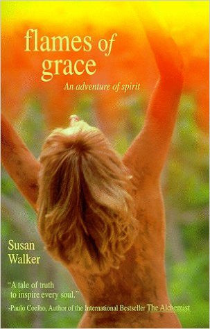 Flames of Grace: An Adventure of Spirit, By Susan Walker